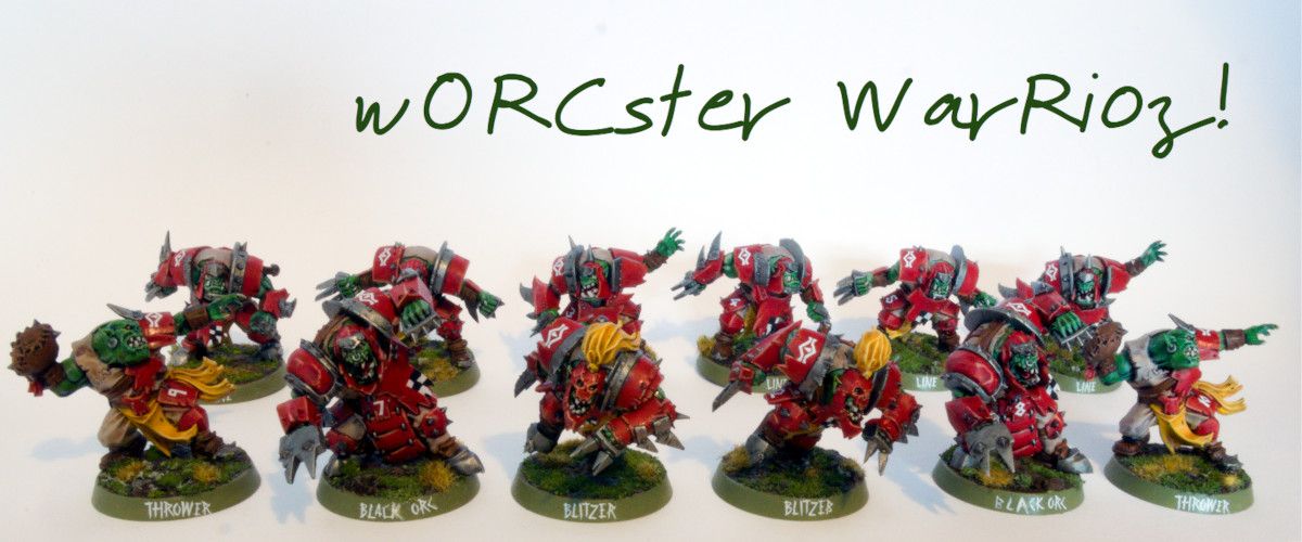 wORCster WArRioz! Waaaaagh!